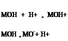 Подпись: MOH + H+ , MOH+ MOH , MO-+ H+